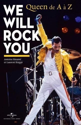 We Will Rock You : Queen de A à Z