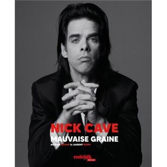 Nick Cave : Mauvaise graine